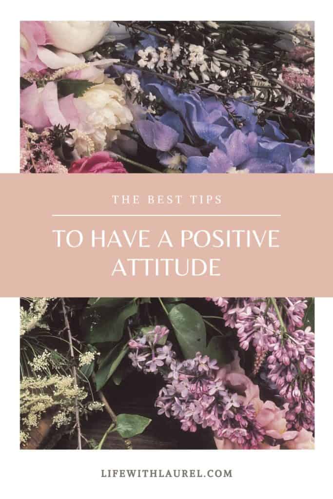 Here are the Best Tips To Have A Positive Attitude.  Why we need a positive attitude both now and in the future and steps to have a positive attitude.