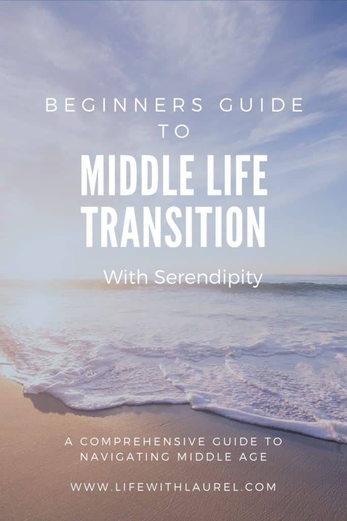 Beginner's Guide To Middle Life Transition With Serendipity - Life With ...