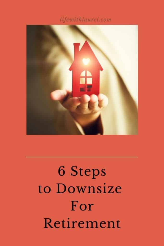 Should I Downsize For Retirement?| 6 Steps To Take Now - Life with Laurel