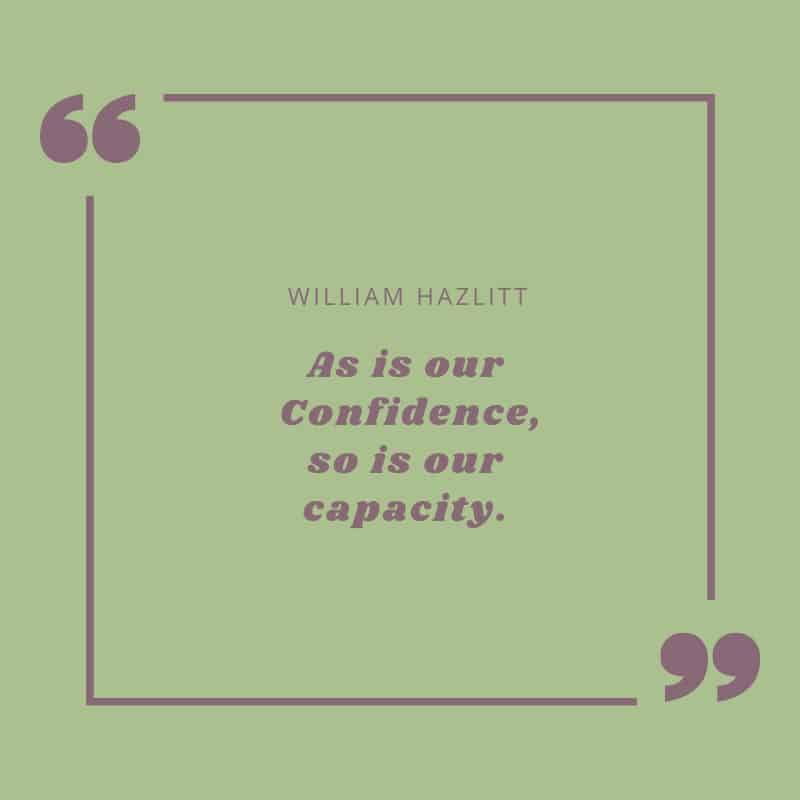 Confidence Quote- William Hazlitt