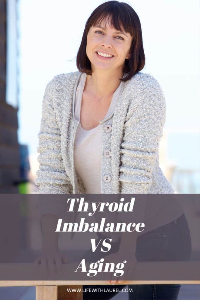 Do You have a thyroid imbalance or is it just aging?