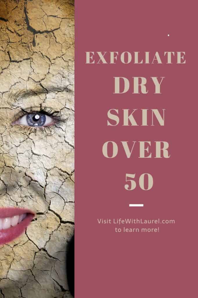 This guide tells you why and how to exfoliate your dry skin especially when you are over 50. How to exfoliate correctly and how often. 