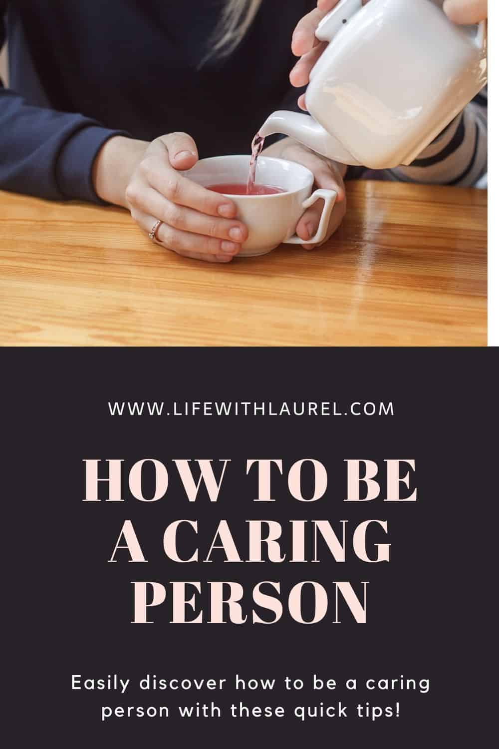 How To Be A Caring Person | A Core Value - Life with Laurel