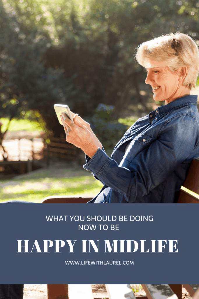 What You should be Doing Now to be Happy in Midlife